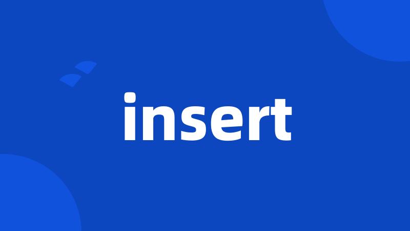 insert