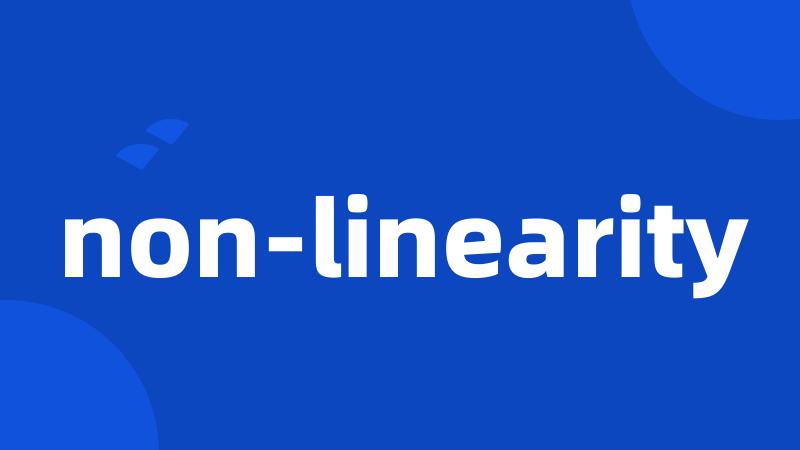 non-linearity