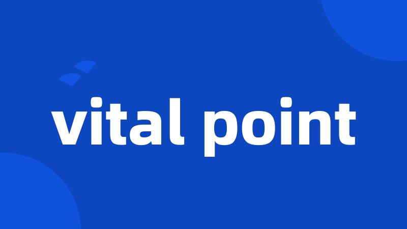 vital point