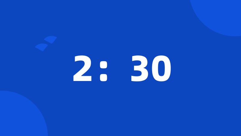 2:30
