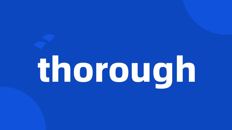 thorough