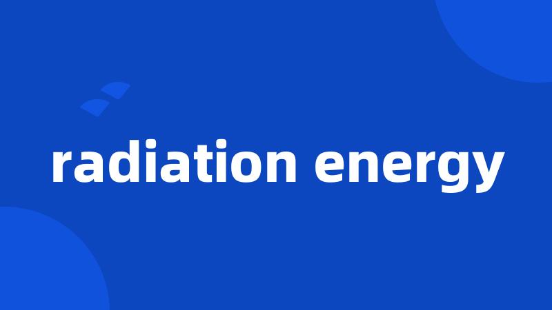 radiation energy