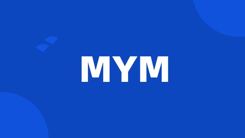 MYM
