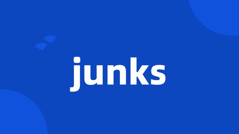 junks