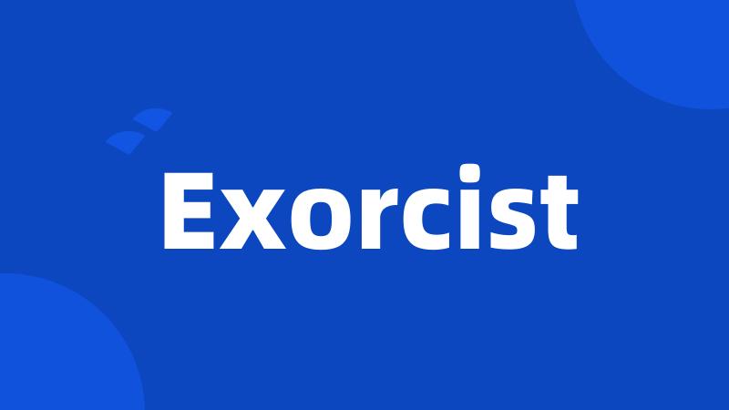 Exorcist