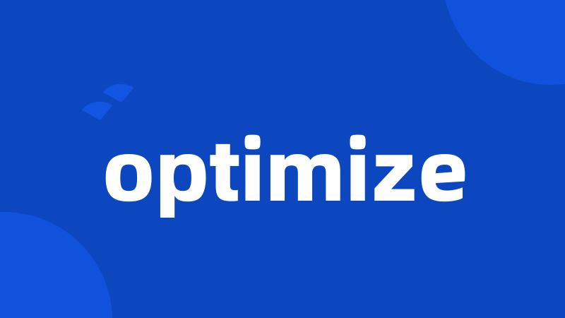 optimize