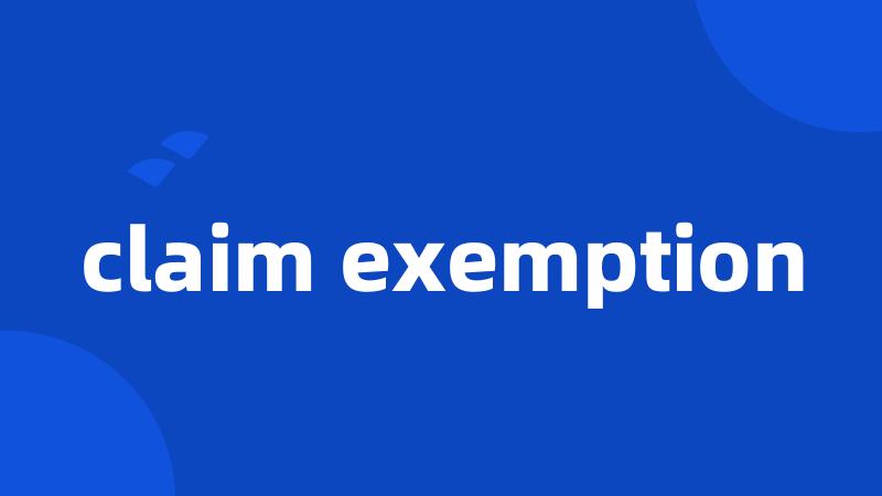 claim exemption