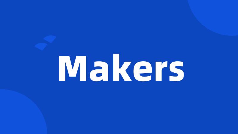 Makers