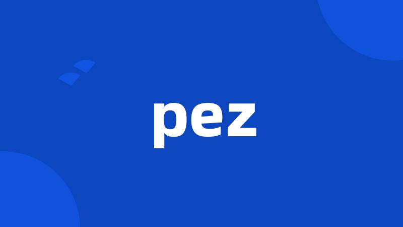 pez