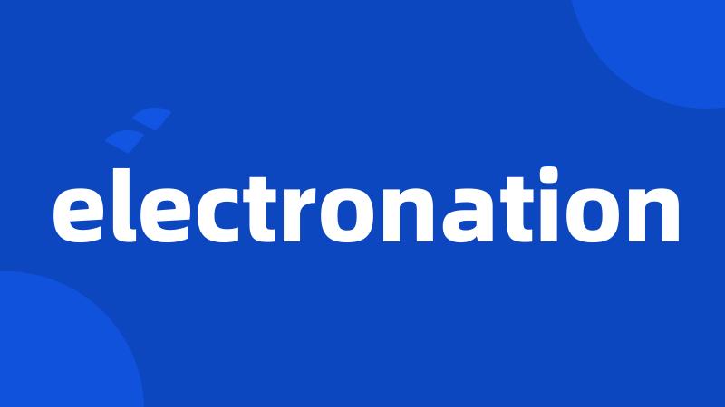 electronation