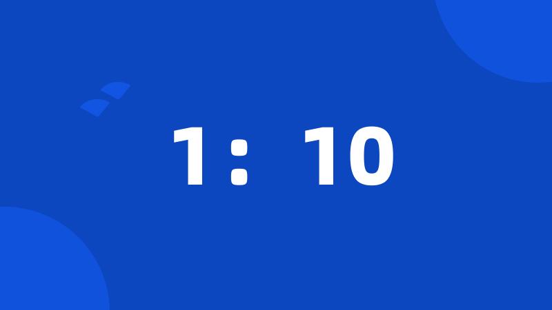 1:10