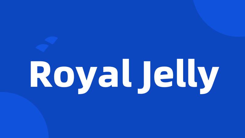 Royal Jelly