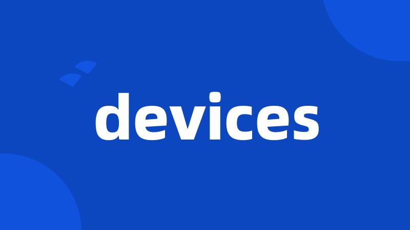 devices