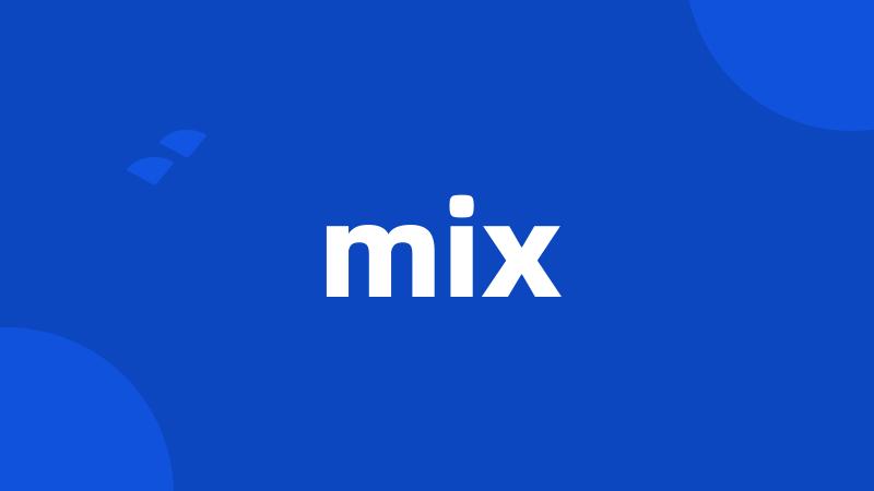 mix