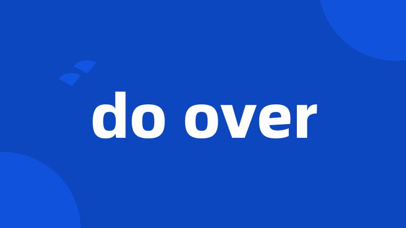 do over