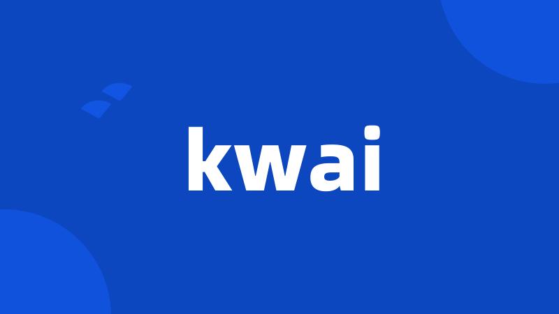 kwai