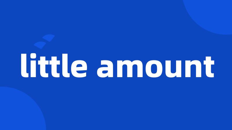 little amount