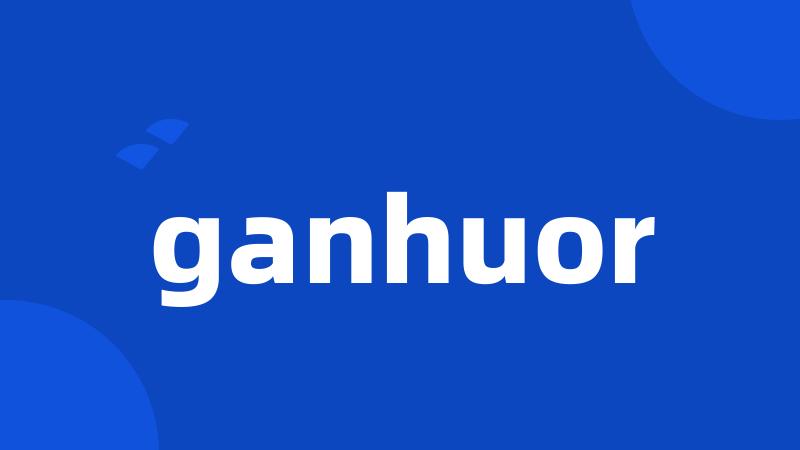 ganhuor