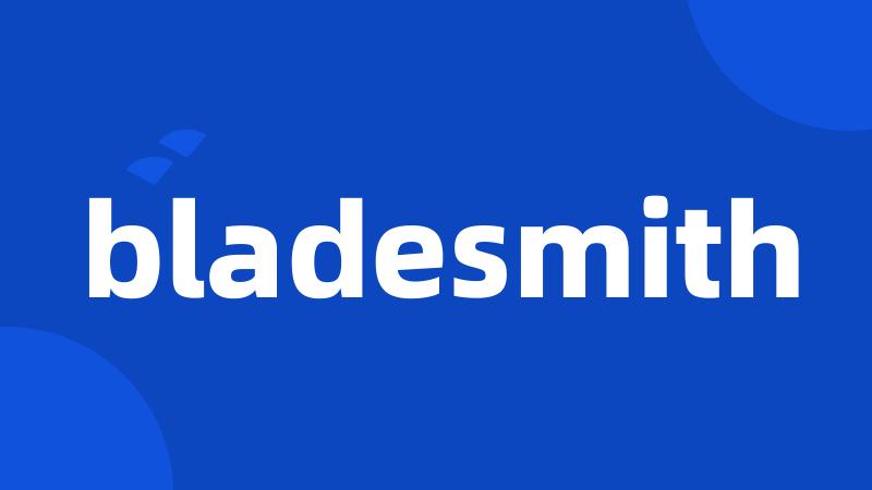 bladesmith