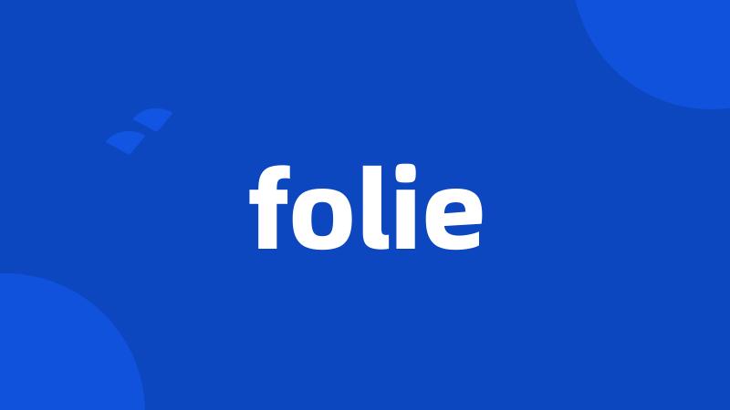 folie