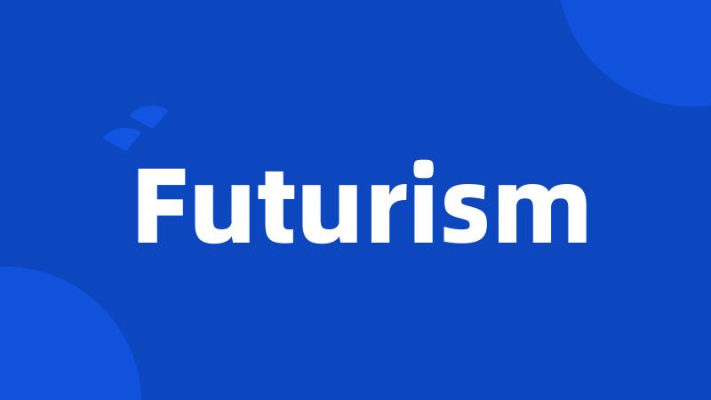 Futurism