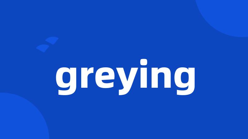 greying