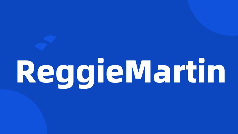 ReggieMartin