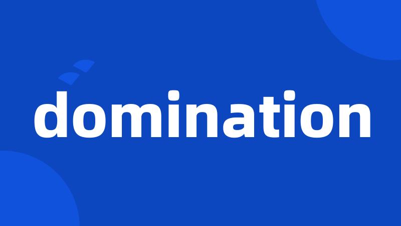 domination