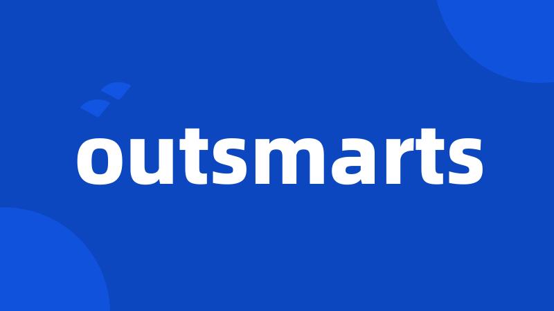 outsmarts