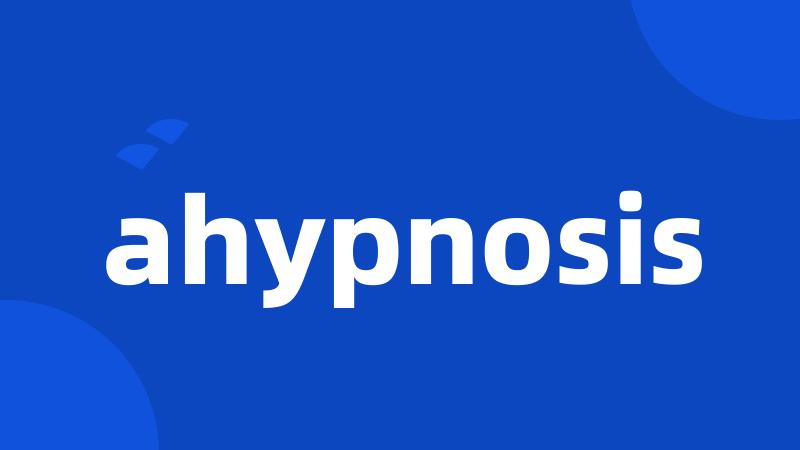 ahypnosis