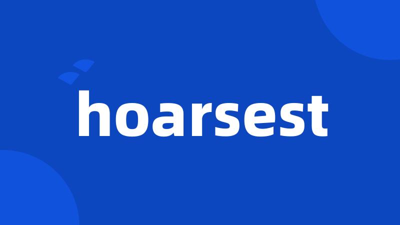 hoarsest