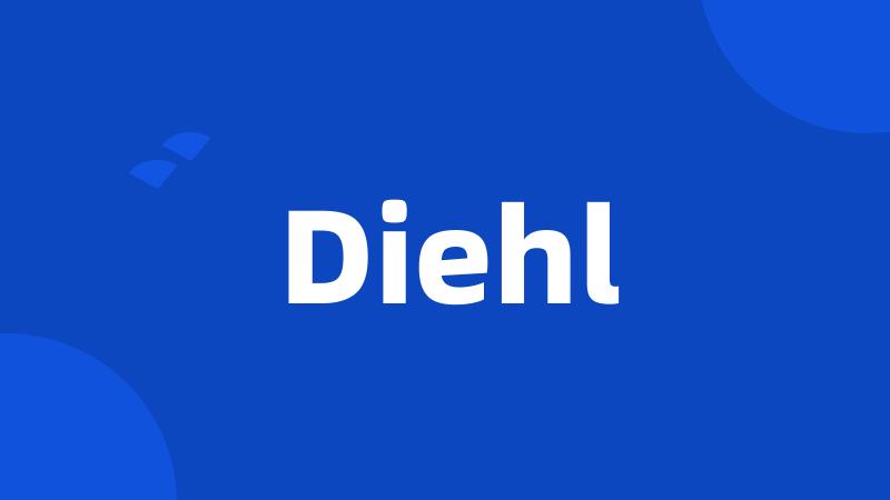 Diehl