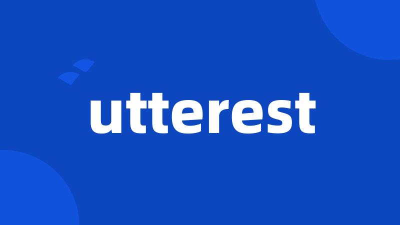 utterest