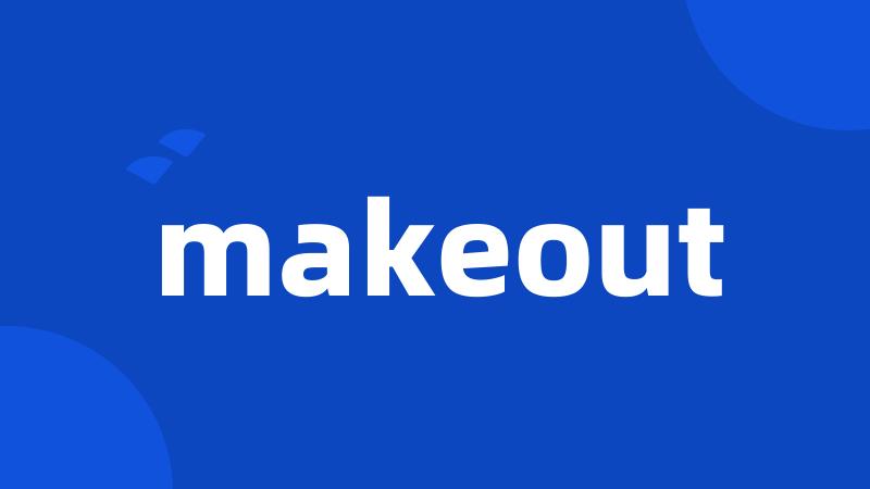 makeout