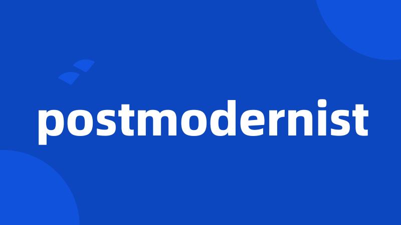 postmodernist