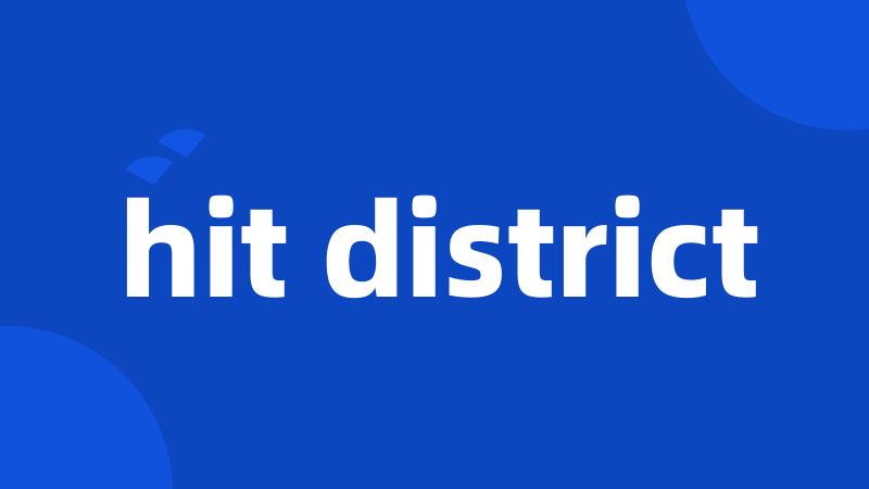 hit district
