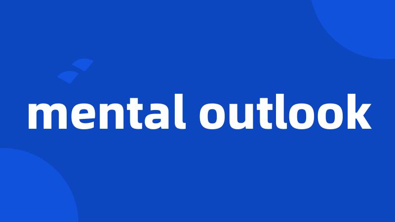 mental outlook