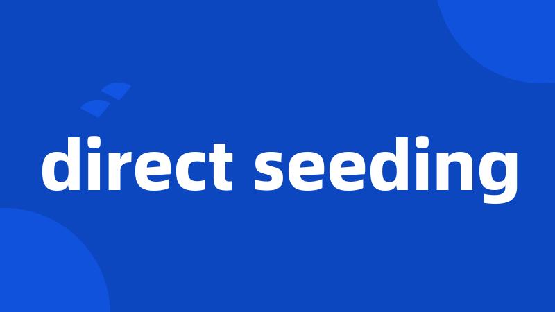 direct seeding
