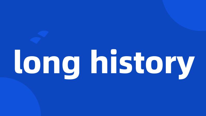 long history