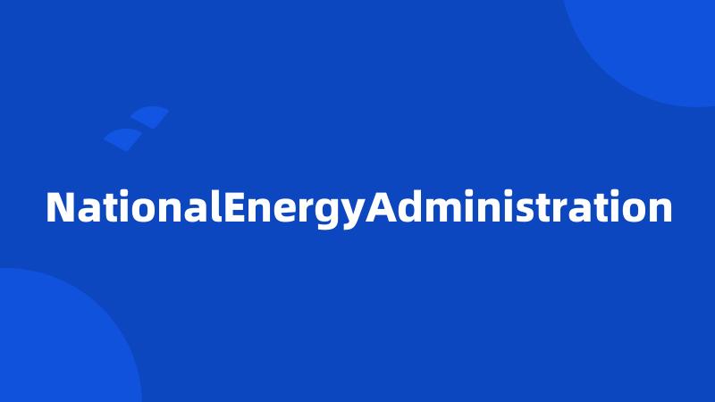 NationalEnergyAdministration