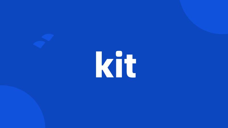 kit