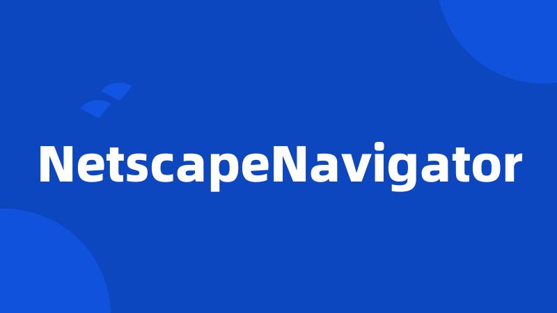 NetscapeNavigator