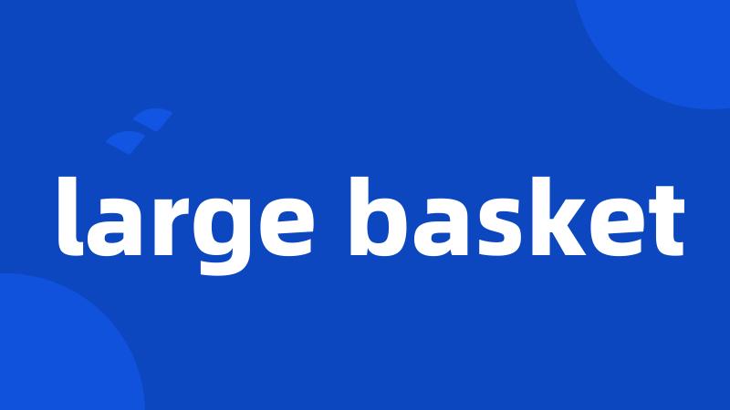 large basket