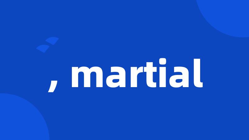 , martial