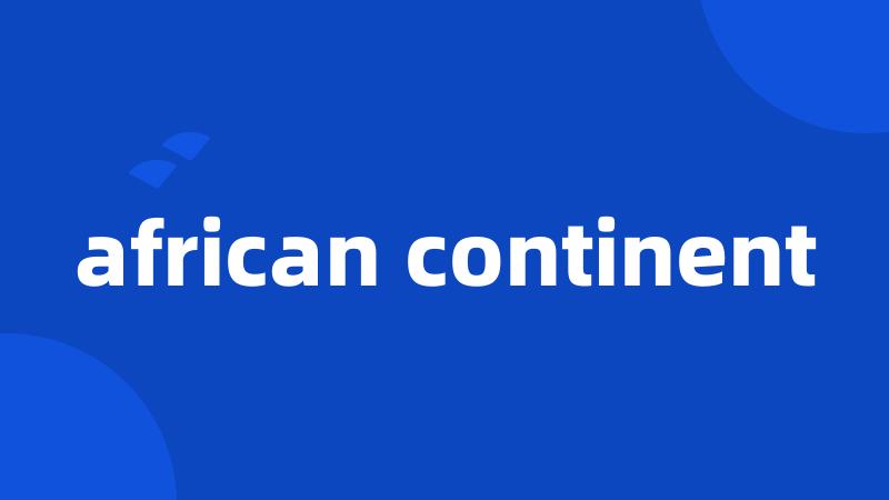 african continent