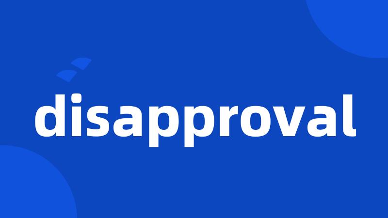 disapproval