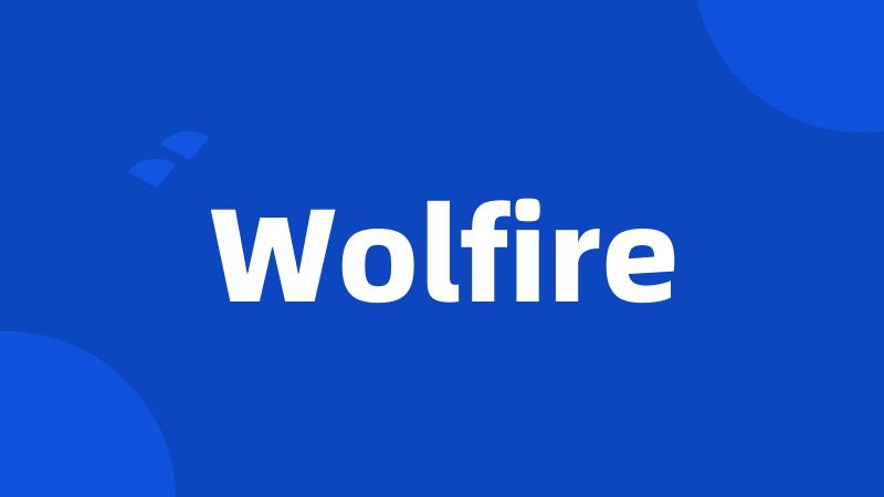 Wolfire