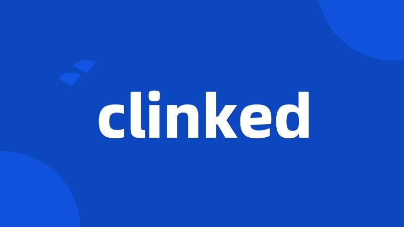 clinked