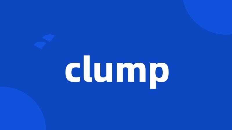 clump