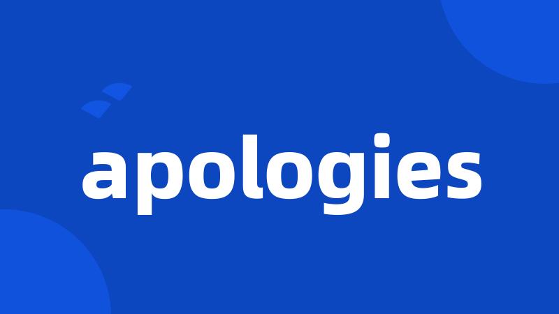 apologies